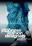 Japanese Fashion Designers: The Work and Influence of Issey Miyake, Yohji Yamamoto and Rei Kawakubo image