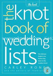 The Knot Book of Wedding Lists: The Ultimate Guide to the Perfect Day, Down to the Smallest Detail image