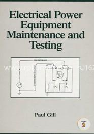 Electrical Power Equipment Maintenance and Testing: 4 (Power Engineering Willis) image