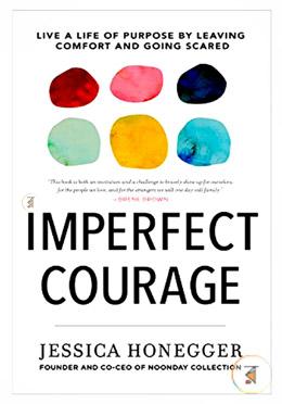 Imperfect Courage: Live a Life of Purpose by Leaving Comfort and Going Scared  image