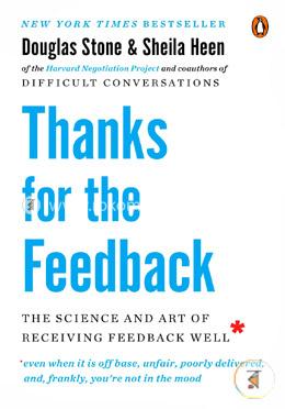 Thanks for the Feedback: The Science and Art of Receiving Feedback Well image