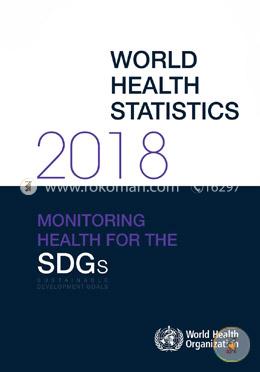 World health statistics 2018: monitoring health for the SDGs, sustainable development goals image