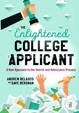 The Enlightened College Applicant: A New Approach to the Search and Admissions Process image