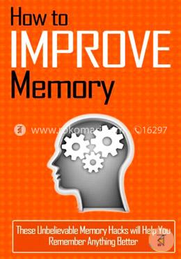 How to Improve Memory: These Unbelievable Memory Hacks Will Help You Remember Anything Better image