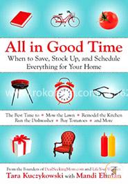 All in Good Time: When to Save, Stock Up, and Schedule Everything for Your Home image