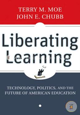 Liberating Learning: Technology, Politics, and the Future of American Education image