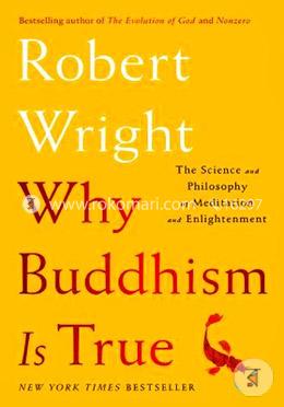 Why Buddhism is True: The Science and Philosophy of Meditation and Enlightenment image