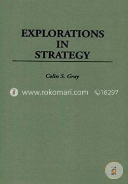 Explorations in Strategy( Series - Contributions in Military Studies )