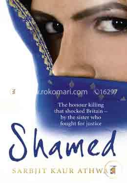 Shamed: The Honour Killing That Shocked Britain - by the Sister Who Fought for Justice image