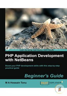 PHP Application Development with NetBeans: Beginner's Guide (Learn by Doing: Less Theory, More Results) image