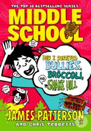Middle School: How I Survived Bullies, Broccoli, and Snake Hill image