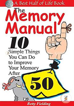 Memory Manual: 10 Simple Things You Can Do to Improve Your Memory After 50 image
