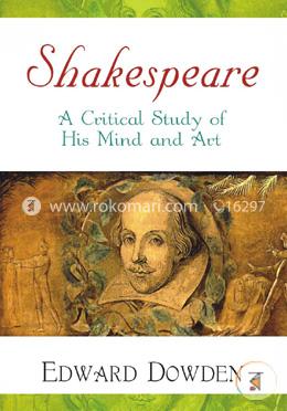 Shakespeare : A Critical Study of His Mind and Art image