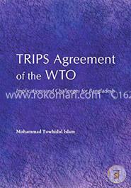 TRIPS Agreement of the WTO: Implications and Challenges for Bangladesh