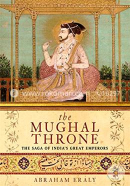 The Mughal Throne: The Saga of India's Great Emperors image