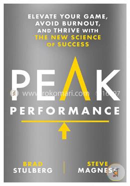Peak Performance: Elevate Your Game, Avoid Burnout, and Thrive with the New Science of Success image