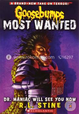 Goosebumps Most Wanted: 05 Dr. Maniac Will See You Now image