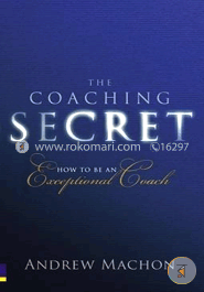 The Coaching Secret: How to be an exceptional coach image