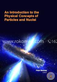 INTRODUCTION TO THE PHYSICAL CONCEPTS OF PARTICLES AND NUCLEI image