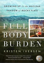 Full Body Burden: Growing Up in the Nuclear Shadow of Rocky Flats  image