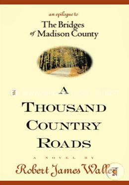 A Thousand Country Roads: An Epilogue to The Bridges of Madison County image