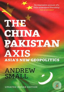 The China - Pakistan Axis: Asia's New Geopolitics image