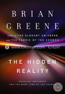 The Hidden Reality: Parallel Universes and the Deep Laws of the Cosmos image