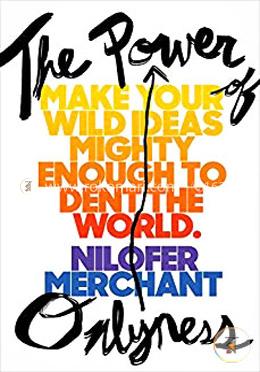 The Power of Onlyness: Make Your Wild Ideas Mighty Enough to Dent the World image