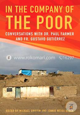 In the Company of the Poor: Conversations Between Dr. Paul Farmer and Fr. Gustavo Gutierrez image