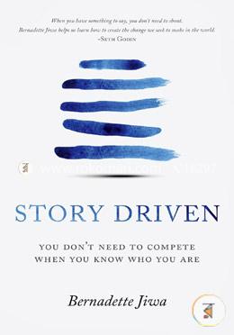 Story Driven: You Don't Need to Compete When You Know Who You Are image