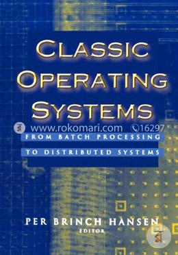 Classic Operating Systems: From Batch Processing to Distributed Systems image