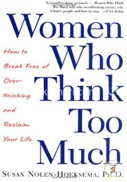 Women Who Think Too Much: How to Break Free of Overthinking and Reclaim Your Life image