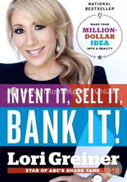 Invent It, Sell It, Bank It!: Make Your Million-Dollar Idea into a Reality  image
