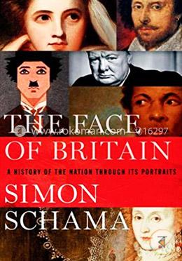 The Face of Britain: A History of the Nation Through Its Portraits image