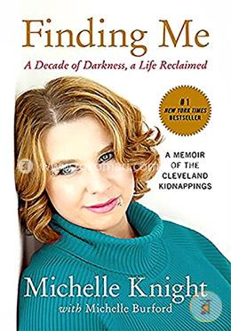 Finding Me: A Decade of Darkness, a Life Reclaimed: A Memoir of the Cleveland Kidnappings image