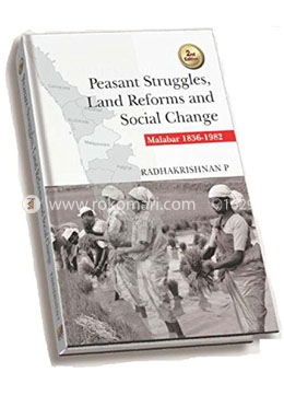 Peasant Struggles, Land Reforms and Social Change - Malabar 1836-1982 image