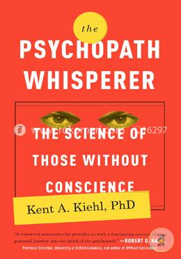 The Psychopath Whisperer: The Science of Those Without Conscience image