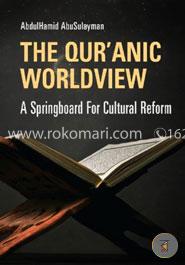 The Qur'anic Worldview: A Springboard For Cultural Reform image
