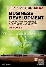 Financial Times Guide to Business Development:How to Win Profitable Customers and Clients image