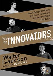 The Innovators (How a Group of Inventors, Hackers, Geniuses and Geeks Created the Digital Revolution) image