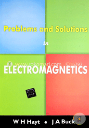 Problems And Solutions in Electromagnetics