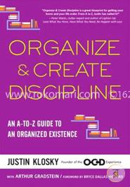 Organize And Create Discipline : An A-to-Z Guide to an Organized Existence image