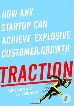 Traction: How Any Startup Can Achieve Explosive Customer Growth image