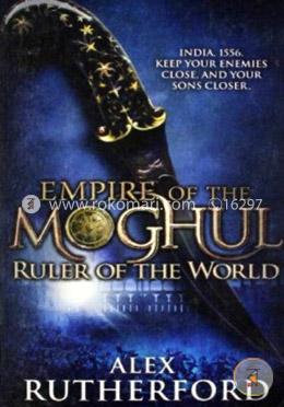 Empire of the Moghul: Ruler of the World : Ruler of the World 