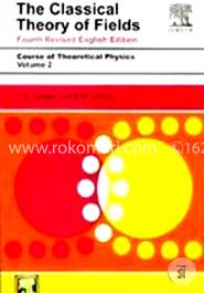 Course of Theoretical Physics, Vol. 2 Classical Theory of Fields image