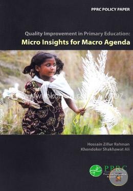 Quality Improvement in Primary Education : Micro Insights for Macro Agenda