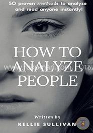 How to Analyze People: Proven Methods to Analyze and Read Anyone Instantly! image