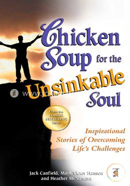 Chicken Soup for the Unsinkable Soul: Inspirational Stories of Overcoming Life's Challenges (Chicken Soup for the Soul) image
