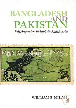 Bangladesh And Pakistan (Flirting with Failure in South Asia) image