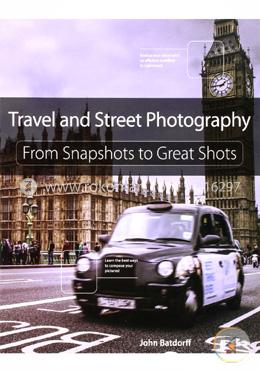 Travel and Street Photography: From Snapshots to Great Shots image
